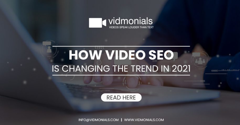 How Video SEO is changing the Trend in 2021