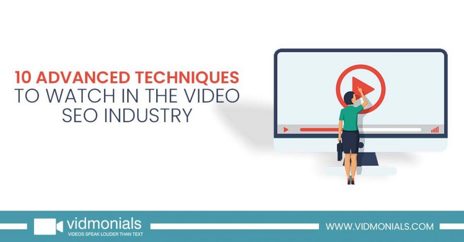 10 Advanced Techniques To Watch in the Video SEO Industry