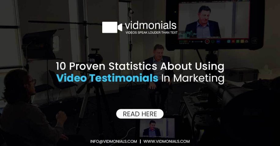 Proven Statistics About Using Video Testimonials In Marketing