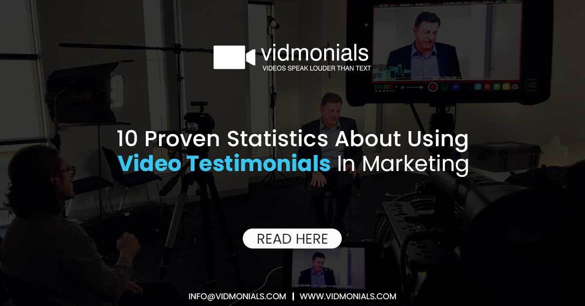 Proven Statistics About Using Video Testimonials In Marketing