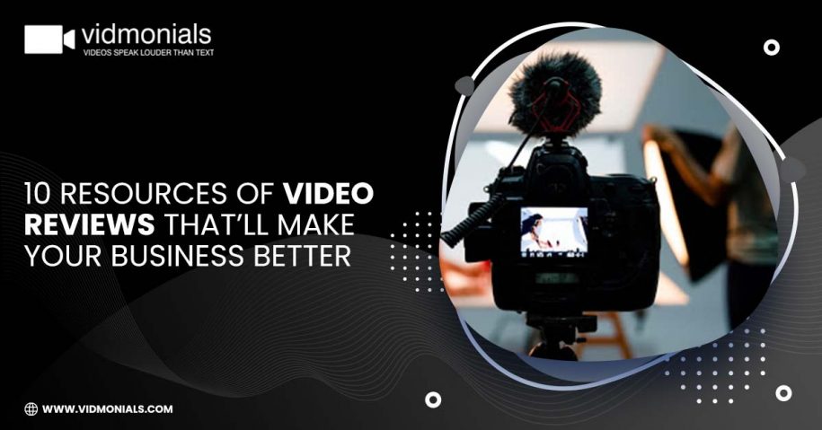 Resources of Video Reviews That’ll Make Your Business Better