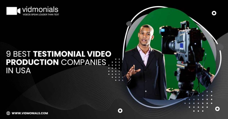 9 Best Testimonial Video Production Companies in USA