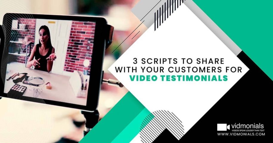 3 Scripts To Share With Your Customers For Video Testimonials