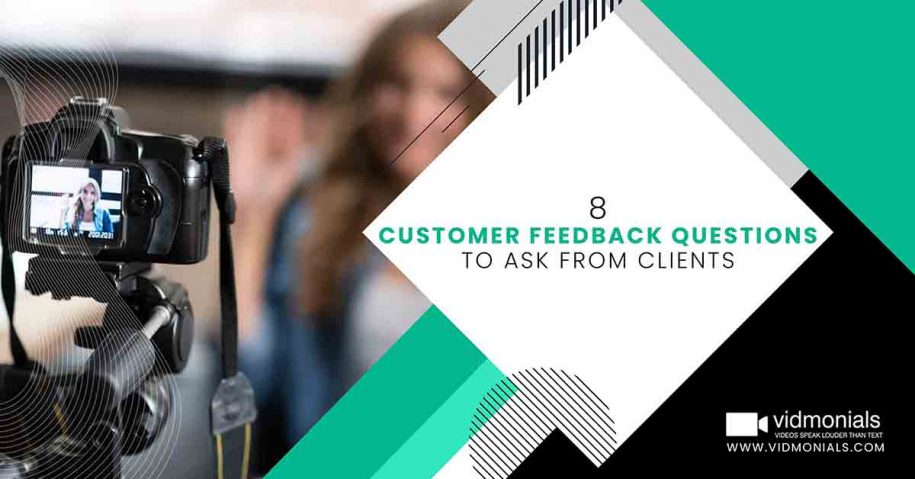 8 Customer Feedback Questions to ask from clients