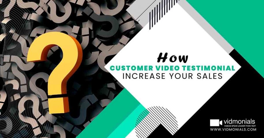 How customer video testimonial increase your sales