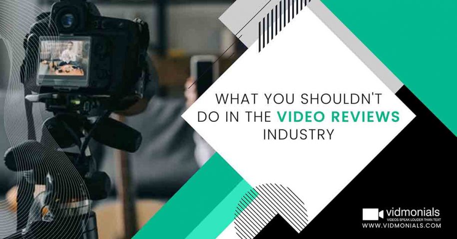 What You Shouldn't do in the Video Reviews Industry