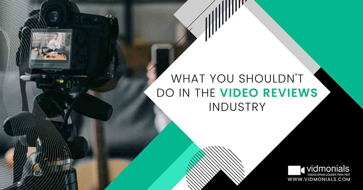 What You Shouldn't do in the Video Reviews Industry