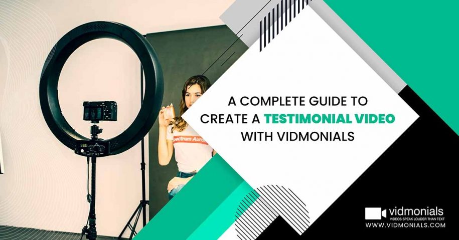 A Complete Guide to Create a Testimonial Video with Vidmonials