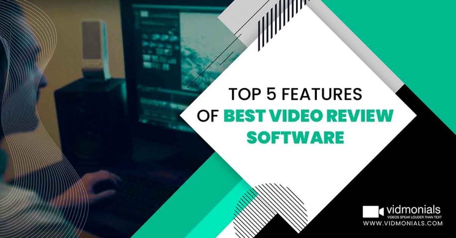 Top 5 Features of Best Video Review Software