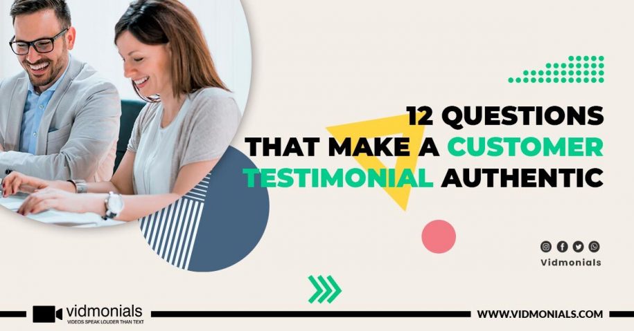 12 Questions That Make a Customer Testimonial Authentic