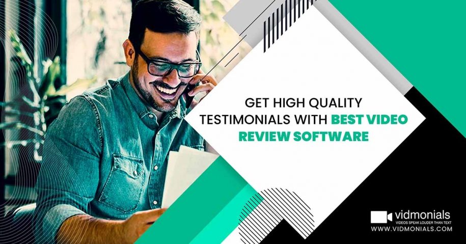 Get High Quality Testimonials with Best Video Review Software