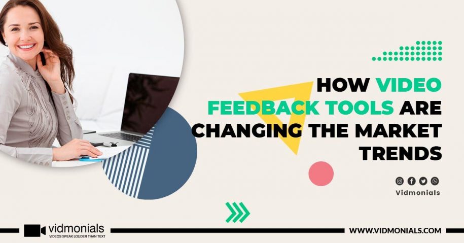 How video feedback tools are changing the market trends
