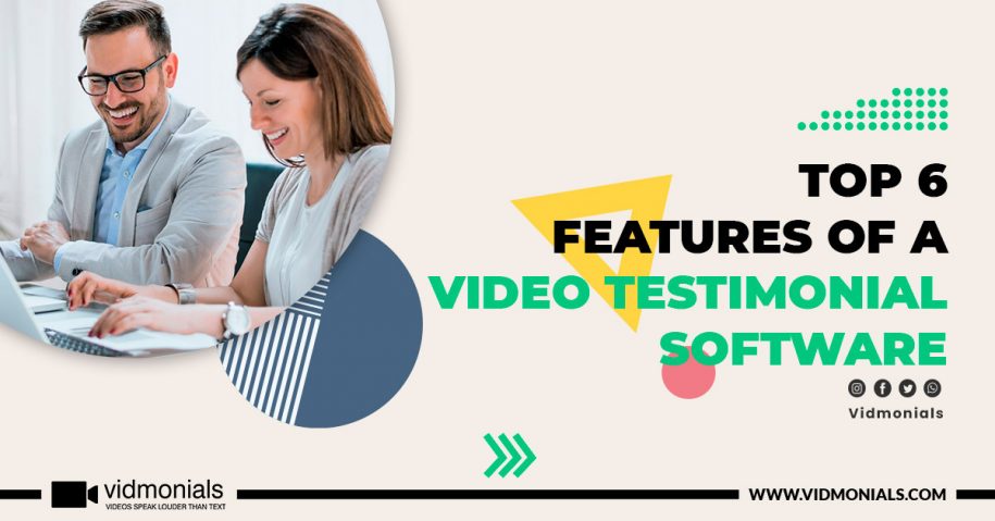 Top 6 Features of a Video Testimonial Software