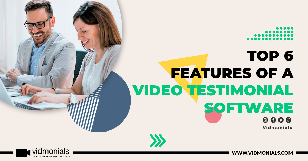 Top 6 Features of a Video Testimonial Software