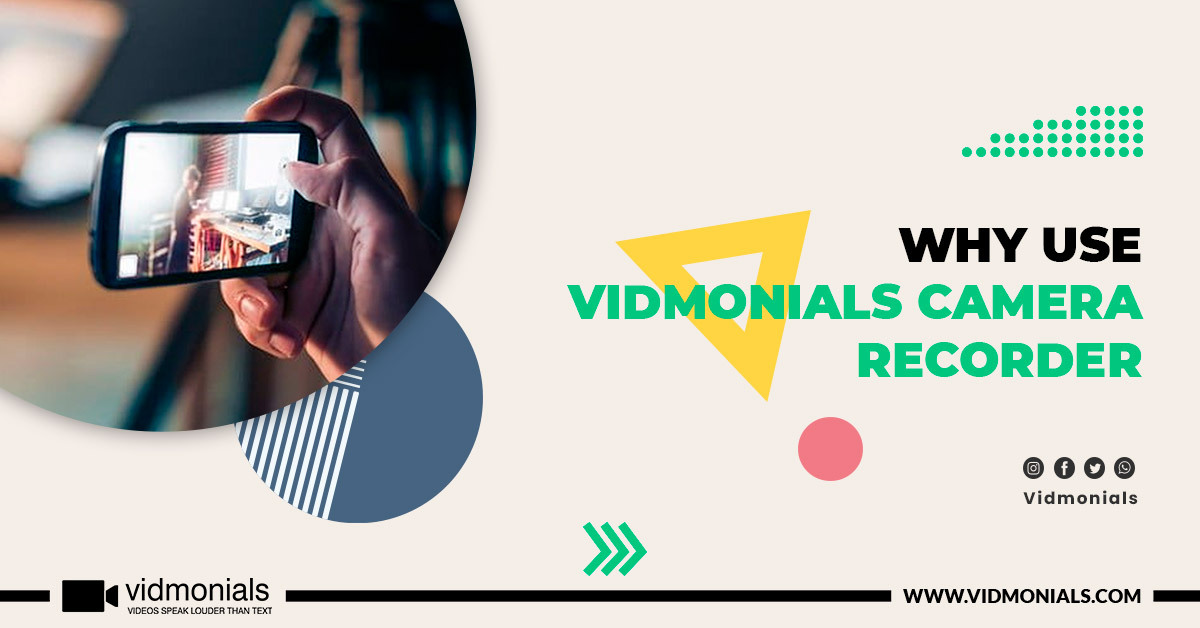 Why Use Vidmonials Online Camera Recorder