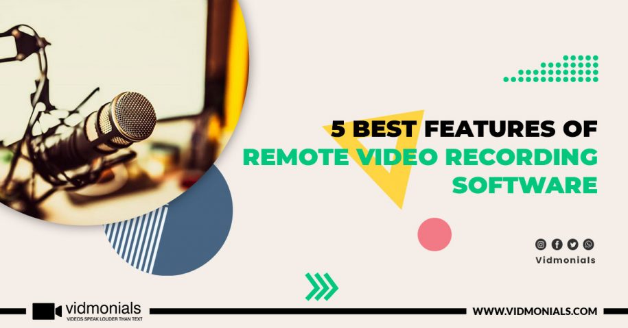 5 Best Features of Remote Video Recording Software