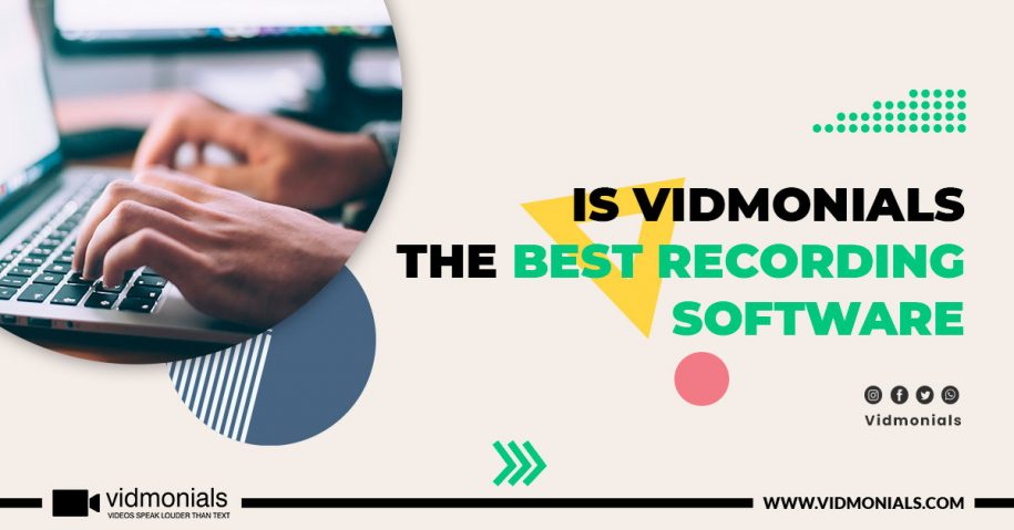 Is Vidmonials The Best Recording Software