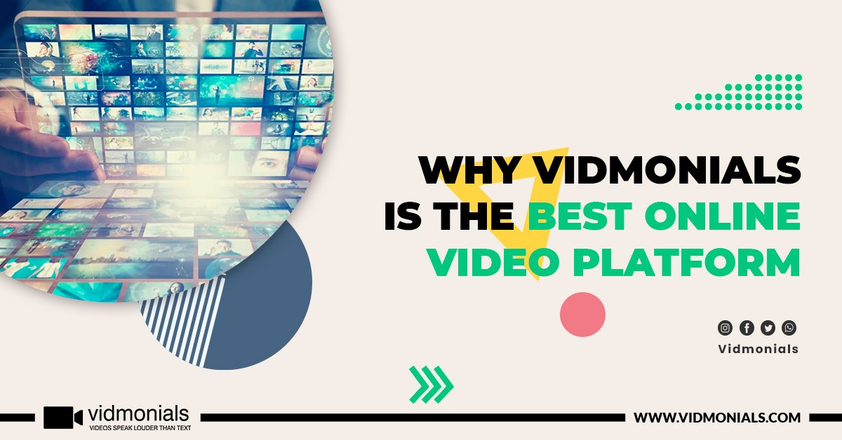 Why Vidmonials Is The Best Online Video Platform