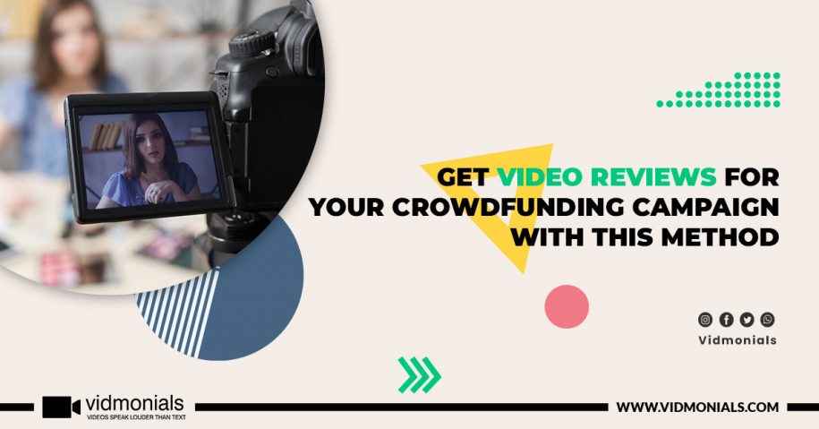 Get Video Reviews For Your Crowdfunding Campaign With This Method