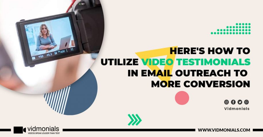 Here's How To Utilize Video Testimonials in Email Outreach To Get More Conversion