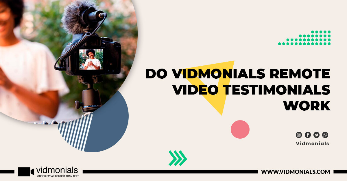Do Vidmonials Remote Video Testimonials Work