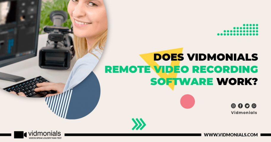 Does Vidmonials Remote Video Recording Software Work