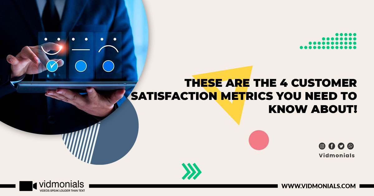 These Are The 4 Customer Satisfaction Metrics You Need To Know About