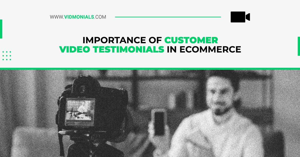 Importance Of Customer Video Testimonials In eCommerce