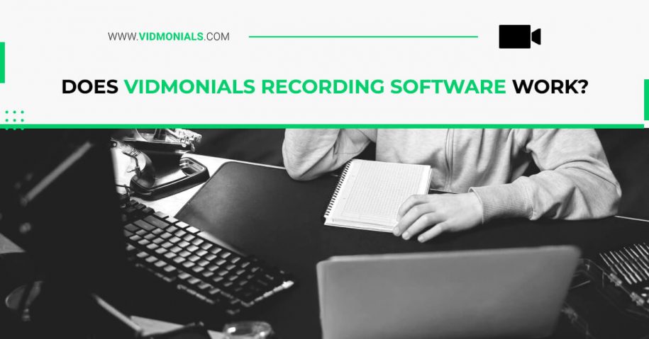 Does Vidmonials Recording Software Work