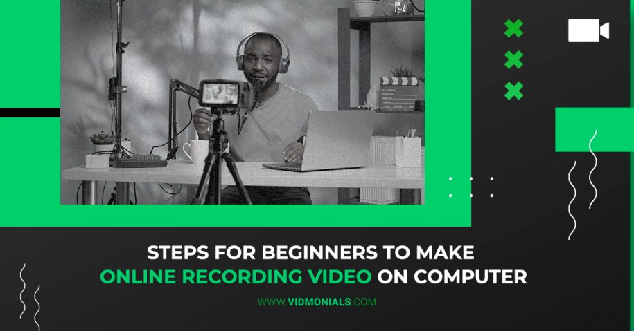 Steps For Beginners To Make Online Recording Video On Computer